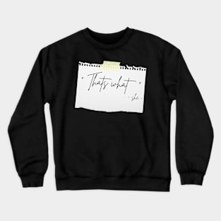 That's What She Said Crewneck Sweatshirt